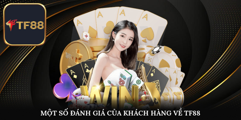 Tham khảo đánh giá của người chơi về TF88